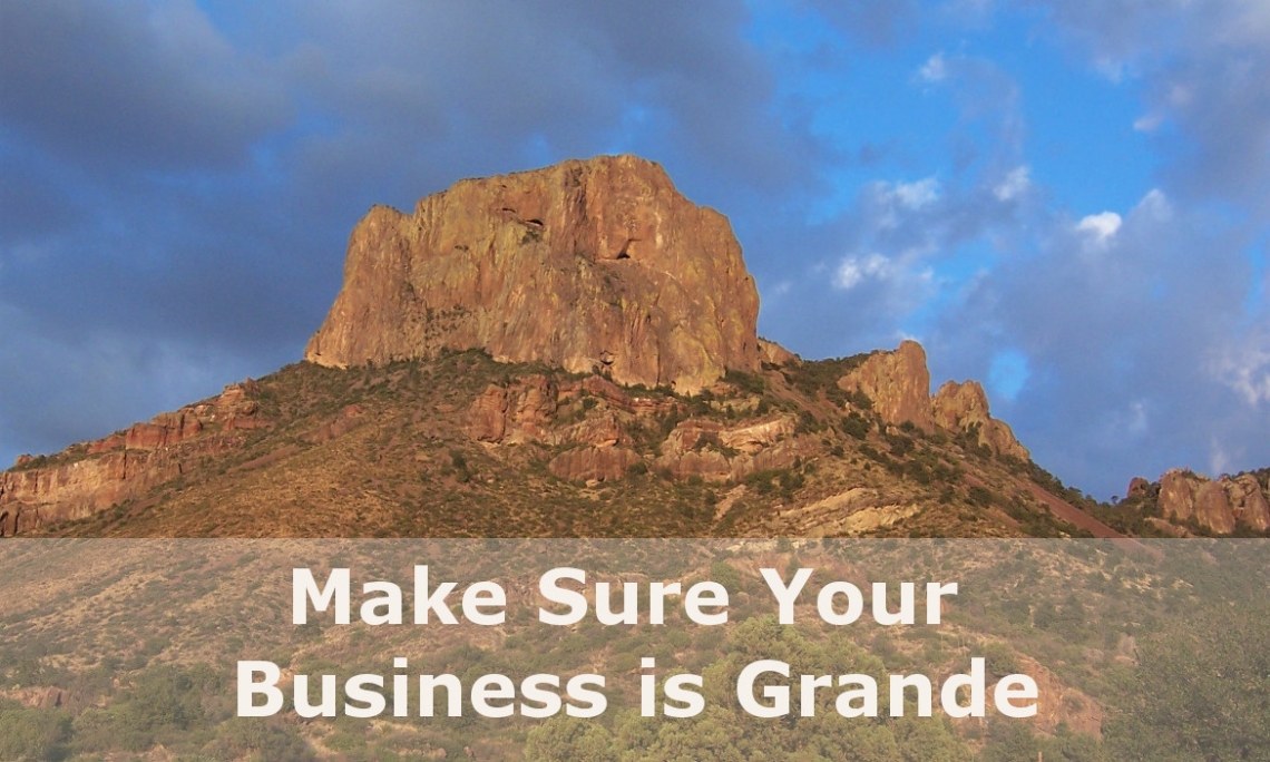 Make Sure Your Business is Grande